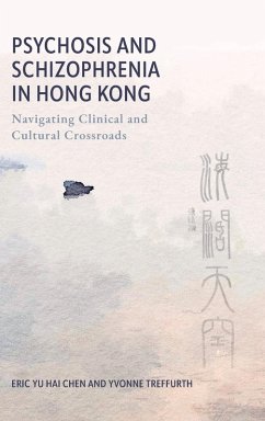 Psychosis and Schizophrenia in Hong Kong - Chen, Eric Yu Hai; Treffurth, Yvonne