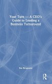 Your Turn -A CEO's Guide to Leading a Business Turnaround