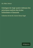 Catalogue de vingt-quatre tableaux des principaux maîtres des écoles hollandaise et flamande