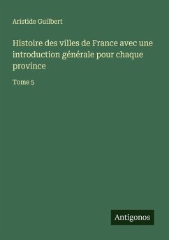 Cover Histoire des villes de France avec une introduction générale pour chaque province