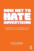How Not to Hate Advertising How Not to Hate Advertising