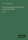 Arcives Neerlandaises des sciences exactes et naturelles