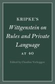 Kripke's Wittgenstein on Rules and Private Language at 40 Kripke's Wittgenstein on Rules and Private Language at 40