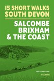 15 Short Walks in South Devon - Salcombe, Brixham and the coast