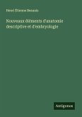 Nouveaux éléments d'anatomie descriptive et d'embryologie