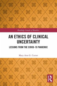 An Ethics of Clinical Uncertainty - Cutter, Mary Ann G. (University of Colorado at Colorado Springs, USA
