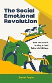 The Social Emotional Revolution: How to Create a Thriving School Culture in 90 Days (eBook, ePUB) The Social Emotional Revolution: How to Create a Thriving School Culture in 90 Days (eBook, ePUB)