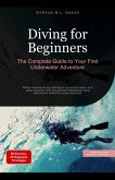 Diving for Beginners: The Complete Guide to Your First Underwater Adventure (Diving (EN), #2) (eBook, ePUB) Diving for Beginners: The Complete Guide to Your First Underwater Adventure (Diving (EN), #2) (eBook, ePUB)