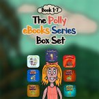 The Polly eBook Series Books 1-7 (eBook, ePUB) The Polly eBook Series Books 1-7 (eBook, ePUB)