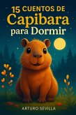 15 Cuentos de Capibara para Dormir (eBook, ePUB) 15 Cuentos de Capibara para Dormir (eBook, ePUB)