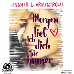 Morgen lieb ich Dich für immer (MP3-Download) - Armentrout, Jennifer L.