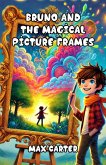 Bruno and the Magical Picture Frames (eBook, ePUB)