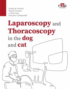 Laparoscopy and Thoracoscopy in the dog and cat (eBook, ePUB) - Pievaroli, Andrea M.; Collivignarelli, Francesco; Case, J. Brad; Properzi, Roberto