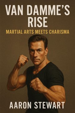 Cover Van Damme's Rise: Martial Arts Meets Charisma (eBook, ePUB)