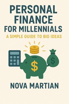 Cover Personal Finance for Millennials: A Simple Guide to Big Ideas (eBook, ePUB)