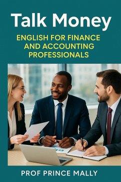 Cover Talk Money: English for Finance and Accounting Professionals (eBook, ePUB)