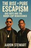The Rise of Pure Escapism: Bad Boys and the Buddy-Cop Renaissance (eBook, ePUB)