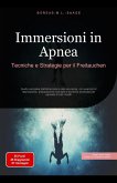 Immersioni in Apnea: Tecniche e Strategie per il Freitauchen (eBook, ePUB) Immersioni in Apnea: Tecniche e Strategie per il Freitauchen (eBook, ePUB)