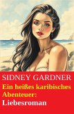 Ein heißes karibisches Abenteuer: Liebesroman (eBook, ePUB)