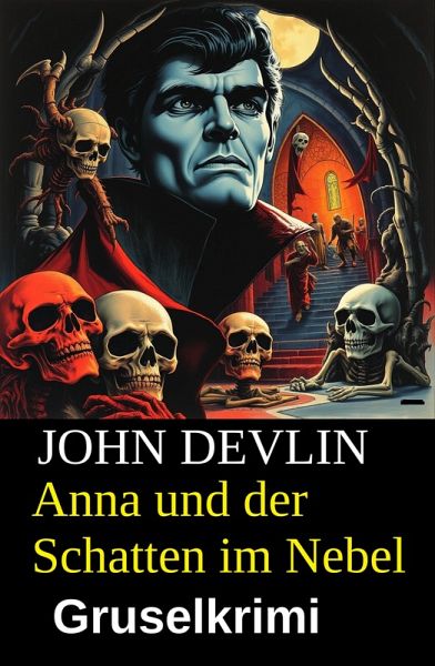 Anna und der Schatten im Nebel: Gruselkrimi (eBook, ePUB)