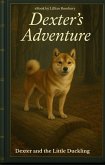Dexter's Adventure: Dexter and the Little Duckling (eBook, ePUB)