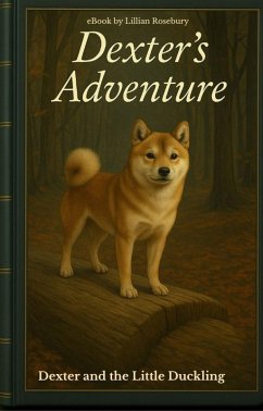 Dexter's Adventure: Dexter and the Little Duckling (eBook, ePUB) Cover Dexter's Adventure: Dexter and the Little Duckling (eBook, ePUB)