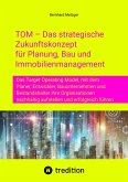 TOM - Das strategische Zukunftskonzept für Planung, Bau und Immobilienmanagement (eBook, ePUB)