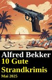 10 Gute Strandkrimis Mai 2025 (eBook, ePUB) 10 Gute Strandkrimis Mai 2025 (eBook, ePUB)