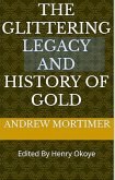 The Glittering Legacy and History of Gold (eBook, ePUB)