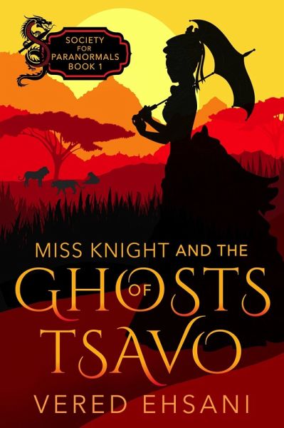 Miss Knight and the Ghosts of Tsavo (Society for Paranormals, #1) (eBook, ePUB)