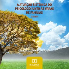 A Atuação Sistêmica do Psicólogo junto às Varas de Famílias (MP3-Download) - Amorim, Eliane Pelles Machado