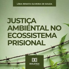 Justiça Ambiental no Ecossistema Prisional (MP3-Download) - Souza, Líbia Renata Oliveira de