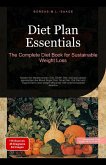Diet Plan Essentials: The Complete Diet Book for Sustainable Weight Loss (eBook, ePUB) Diet Plan Essentials: The Complete Diet Book for Sustainable Weight Loss (eBook, ePUB)