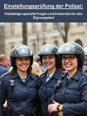 Einstellungsprüfung der Polizei: - Vielzählige spezielle Fragen und Antworten für den Eignungstest (eBook, ePUB)