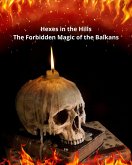 Hexes in the Hills: The Forbidden Magic of the Balkans (eBook, ePUB)