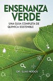 Enseñanza Verde: Una Guía Completa de Química Sostenible (eBook, ePUB) Enseñanza Verde: Una Guía Completa de Química Sostenible (eBook, ePUB)