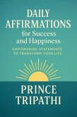 Daily Affirmations for Success and Happiness: Rewire Your Mindset, Elevate Your Life, and Manifest Confidence, Calm, and Clarity-One Powerful Thought at a Time (eBook, ePUB) Daily Affirmations for Success and Happiness: Rewire Your Mindset, Elevate Your Life, and Manifest Confidence, Calm, and Clarity-One Powerful Thought at a Time (eBook, ePUB)