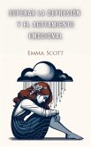 Superar la Depresión y el Agotamiento Emocional (eBook, ePUB) Superar la Depresión y el Agotamiento Emocional (eBook, ePUB)