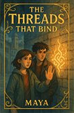 The Threads That Bind (eBook, ePUB) The Threads That Bind (eBook, ePUB)