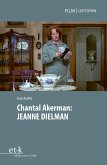 Chantal Akerman: JEANNE DIELMAN (eBook, PDF) Chantal Akerman: JEANNE DIELMAN (eBook, PDF)