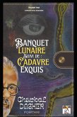 Banquet lunaire Suivi de : Cadavre exquis (eBook, ePUB) Banquet lunaire Suivi de : Cadavre exquis (eBook, ePUB)