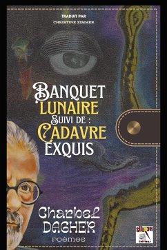 Banquet lunaire Suivi de : Cadavre exquis (eBook, ePUB) - Dagher, Charbel