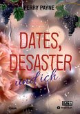 Dates, Desaster und ich (eBook, ePUB) Dates, Desaster und ich (eBook, ePUB)