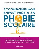 Accompagner mon enfant face à sa phobie scolaire (eBook, ePUB) Accompagner mon enfant face à sa phobie scolaire (eBook, ePUB)