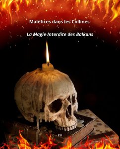 Maléfices dans les Collines : La Magie Interdite des Balkans (eBook, ePUB) - Ph