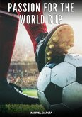 Passion for the World Cup (eBook, ePUB) Passion for the World Cup (eBook, ePUB)