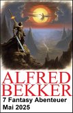 7 Fantasy Abenteuer Mai 2025 (eBook, ePUB) 7 Fantasy Abenteuer Mai 2025 (eBook, ePUB)