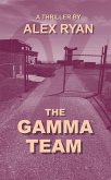 The Gamma Team (eBook, ePUB) The Gamma Team (eBook, ePUB)