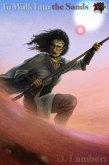 To Walk into the Sands (Sands of Nanterac, #1) (eBook, ePUB) To Walk into the Sands (Sands of Nanterac, #1) (eBook, ePUB)