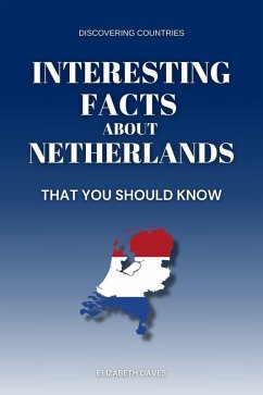 Cover Interesting Facts About Netherlands That You Should Know (Discovering Countries) (eBook, ePUB)